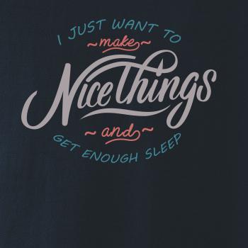 Nice things Nice things