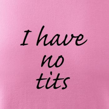 I have no tits