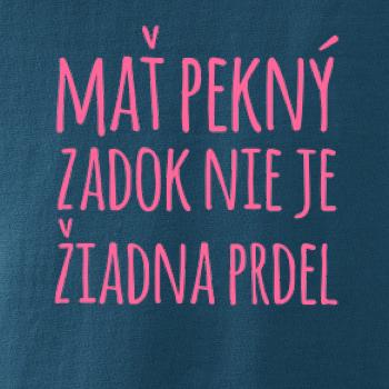 Mať pekný zadok, nie je žiadna prdel