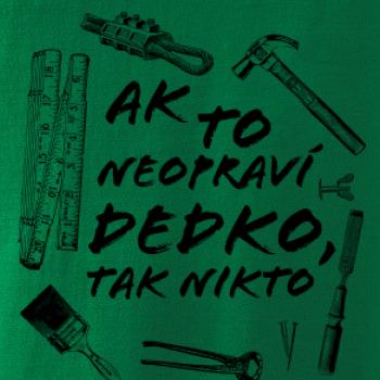 Ak to neopraví dedko tak nikto ČB