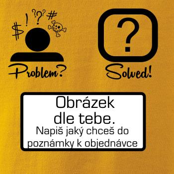 Problem? Solved! - Vlastný obrázok