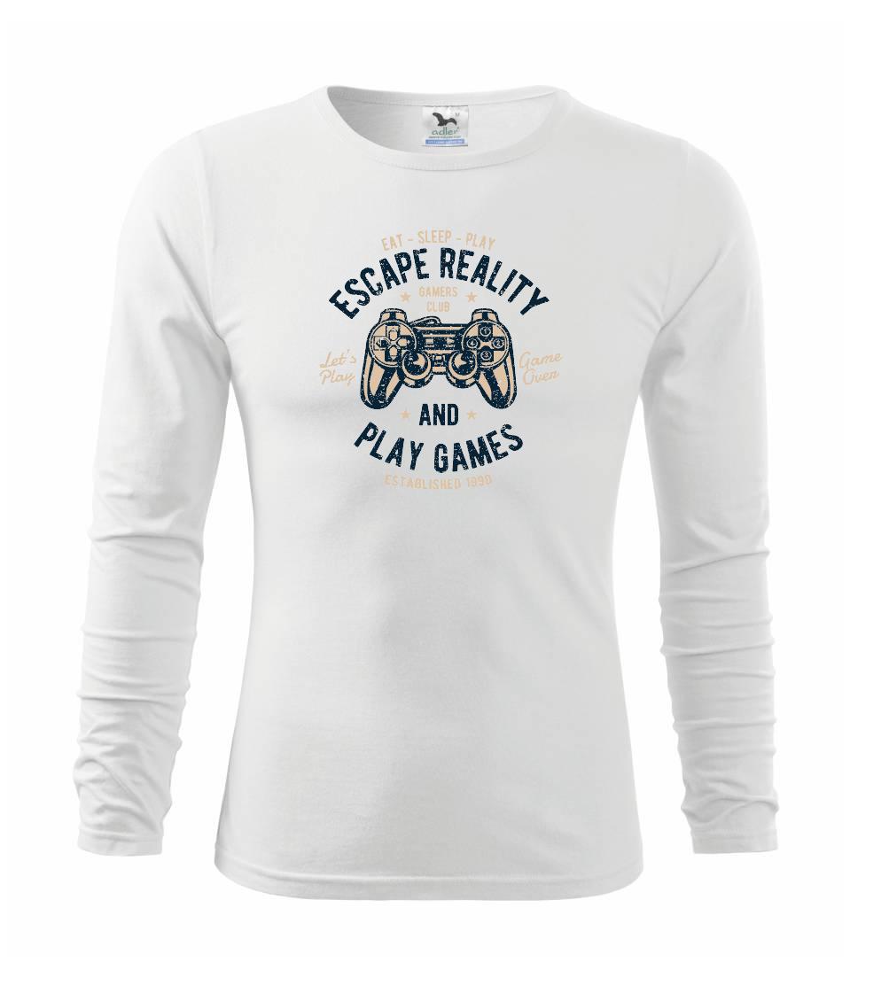 Tričká pre ajťákov - Escape Reality - Tričko s dlhým rukávom FIT-T long sleeve