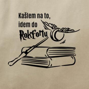 Kašlem na to, idem do Rokfortu