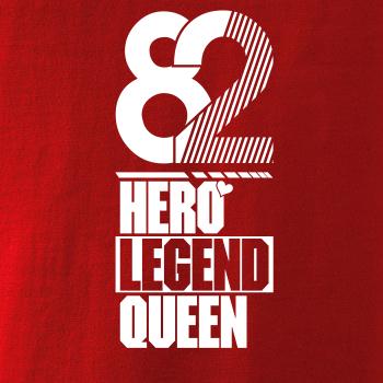 Hero, Legend, King x Queen 1982