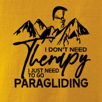 I dont need Therapy Paragliding I dont need Therapy Paragliding