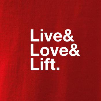Live, love, lift
