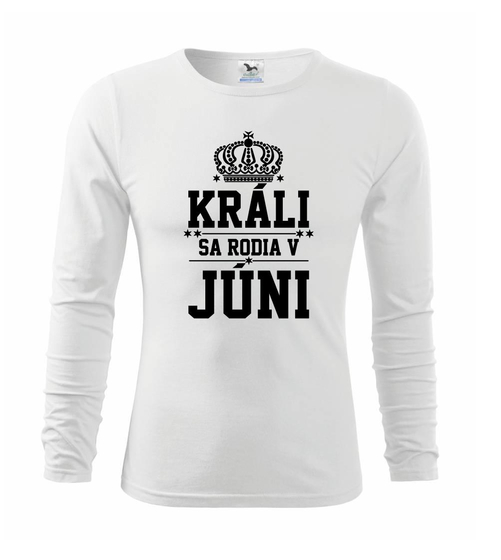 Tričká pre narodených v júni - Králi sa rodia v júni - Tričko detské Long Sleeve