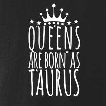 Queens are born as Taurus - Býk