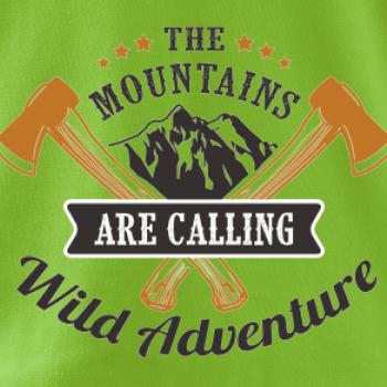 The mountains are calling wild adventure