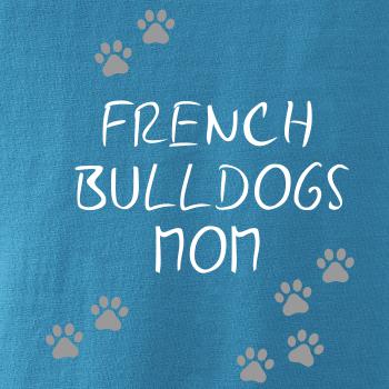 French Bulldogs mom (Francúzsky buldoček) (Reflexné labky)
