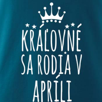 Kráľovné sa rodia v apríli