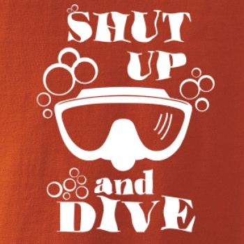 Shut up and dive Shut up and dive