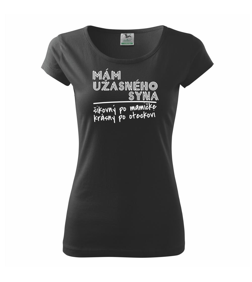 Tričká a mikiny pre mamičky - Mám úžasného syna, krásný po mamičke, šikovný po oteckovi - Dámske tričko Pure