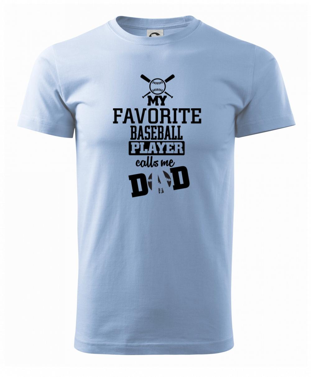 My favorite baseball player - DAD / MOM My favorite baseball player - DAD / MOM