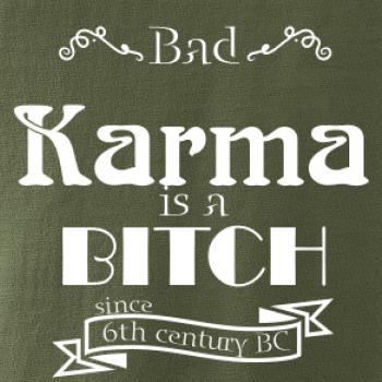 Bad Karma is a Bitch Bad Karma is a Bitch
