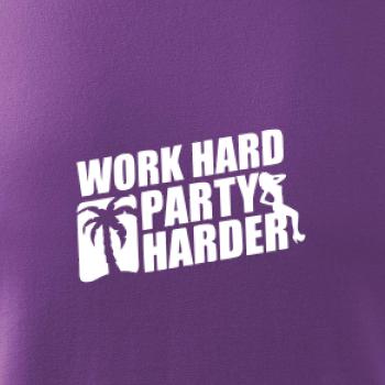 Work hard, party harder