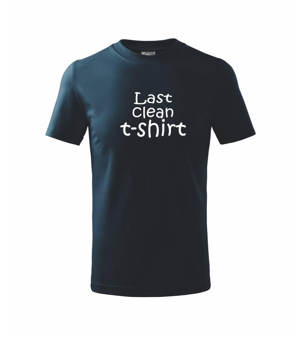 Last clean t-shirt Last clean t-shirt