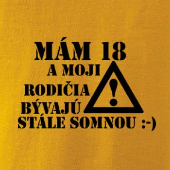 Mám 18 a moji rodičia bývajú stále so mnou