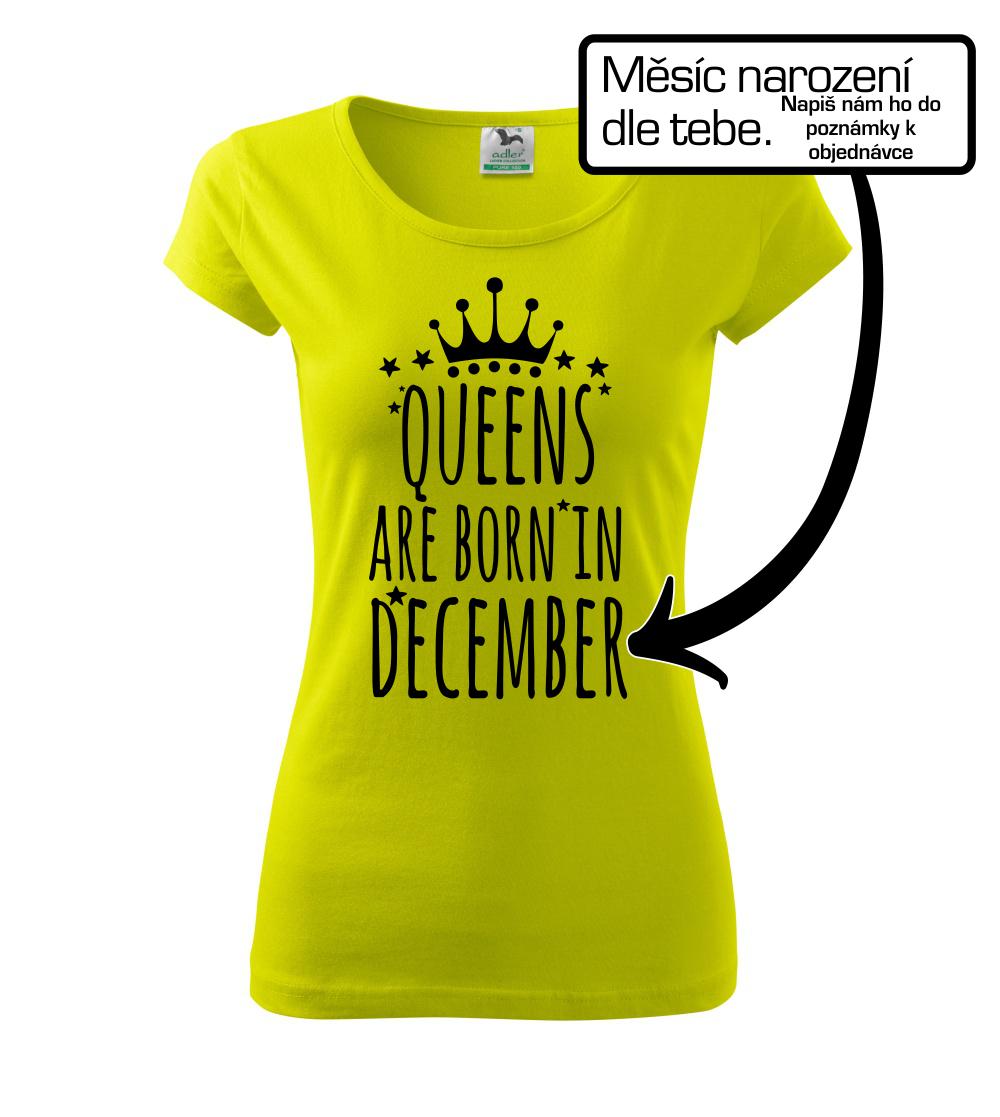 Queens  are born in (Vlastný nápis mesiac narodenia) Queens  are born in (Vlastný nápis mesiac narodenia)