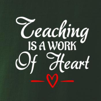 Teaching is a work of heart