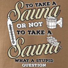 To take a Sauna or not to take a Sauna