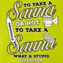 To take a Sauna or not to take a Sauna