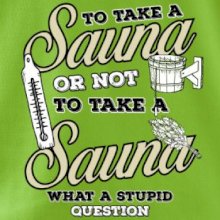 To take a Sauna or not to take a Sauna