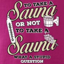 To take a Sauna or not to take a Sauna