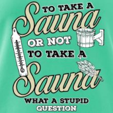 To take a Sauna or not to take a Sauna