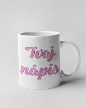 Tvoj nápis písací Tvoj nápis písací