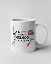 Hrnček - Ak to neopraví dedko, tak nikto