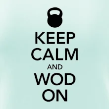 Keep calm and wod on