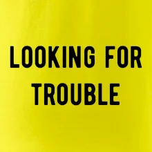 Párové tričko - Looking for trouble
