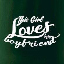This Girl Loves her Boyfriend