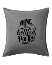 Wine is bottled poetry