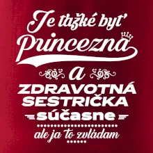 Je ťažké byť princezná zdravotná sestrička