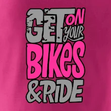 Get on your bikes Get on your bikes