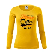 I don't need therapy coffee I don't need therapy coffee