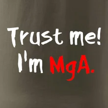 Trust me I´m  MgA. / Ver mi som MgA.