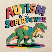 Autism is my superpower dinosaurus