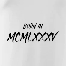 Born in - Rímske číslo 1985