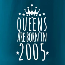 Queens are born in 2005 Queens are born in 2005
