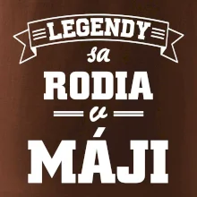 Legendy sa rodia v máji