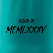 Born in - Rímske číslo 1985
