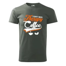 I don't need therapy coffee I don't need therapy coffee