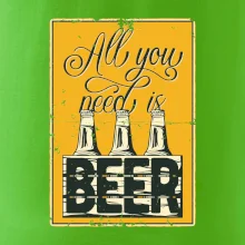 All you need is beer