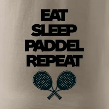 Eat sleep padiel repeat pod sebou