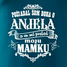 Požiadal som Boha o anjela a on mi poslal moju mamku