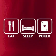 Eat sleep poker
