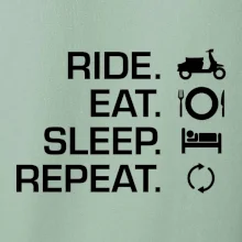 Ride Eat Sleep Repeat moto skúter